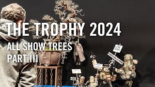 Bonsai Trophy 2024 all show trees part 3 [upl. by Uzial]