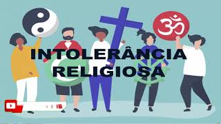 ENSINO RELIGIOSO INTOLERÂNCIA RELIGIOSA [upl. by Ardell]