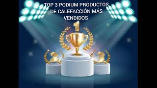 🥇🥈🥉TOP 3 PODIUM PRODUCTOS DE CALEFACCIÓN 🥉🥈🥇 [upl. by Anaihsat503]