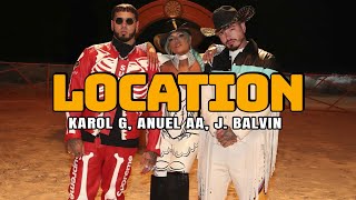 KAROL G Anuel AA J Balvin  Location Letra [upl. by Buatti]