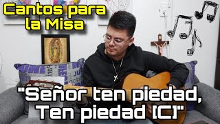 Señor ten piedad Ten piedad C  Cantos para la Misa 🎶 ⛪️ [upl. by Noletta]