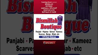 Coming Soon  BISMILLAH BOTIQUE Address 1276 EAST DELEVAN AVN BUFFALO NY 14215 [upl. by Anid]