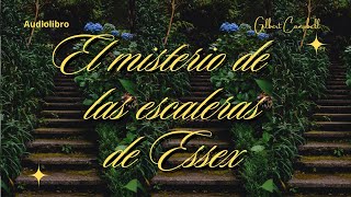 EL MISTERIO DE LAS ESCALERAS DE ESSEX de Gilbert Campbell Audiolibro subs [upl. by Solakcin]