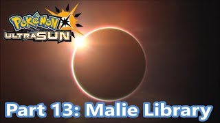 Pokémon Ultra Sun  Part 13 Malie Library [upl. by Eissoj]