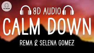 Rema amp Selena Gomez  Calm Down 8D AUDIO [upl. by Wennerholn308]