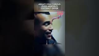 Ashley Cole Furious Over Arsenal’s Contract Offer [upl. by Areht]