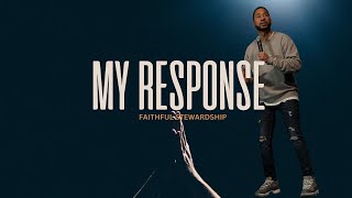 My Response Faithful Stewardship [upl. by Nyleahcim]