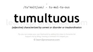 Tumultuous pronunciation and definition [upl. by Hillyer]