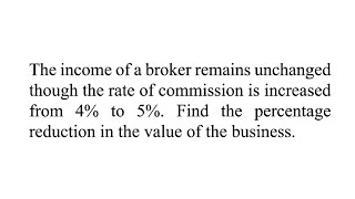 The income of a broker remains unchanged though the rate of commission is increased from 4 to 5 [upl. by Yasnil]