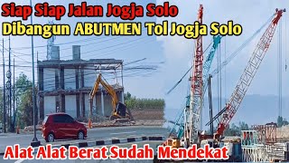 SIAP SIAP JALAN JOGJA SOLO AKAN BERDIRI ABUTMEN TOL JOGJA SOLO [upl. by Ingles]