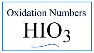 How to find the Oxidation Number for I in HIO3 Iodic acid [upl. by Thomey]