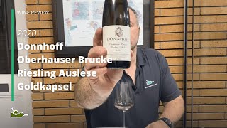 Wine Review Donnhoff Oberhauser Brucke Riesling Auslese Goldkapsel 2020 [upl. by Ybsorc95]