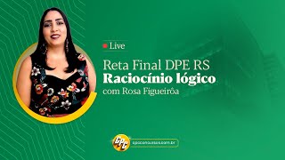 Reta Final DPE RS  Raciocínio Lógico  com Rosa Figueirôa [upl. by Donoho]