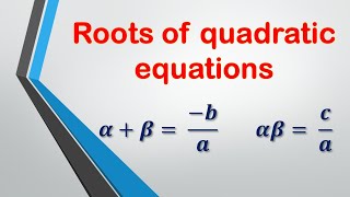 Roots of a Quadratic Equation  Sum and Products of Roots [upl. by Bate219]