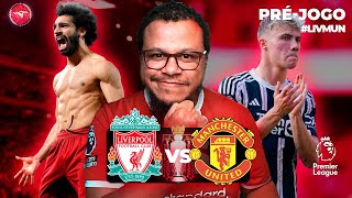 PréJogo  Liverpool  Man United  Abre o olho é uma armadilha [upl. by Ludwig864]