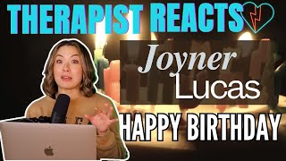 Therapist Reacts to Joyner Lucas  Happy Birthday [upl. by Menashem791]