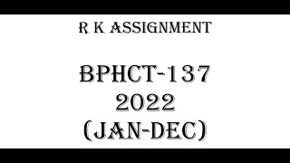 BPHCT 137 Solved Assignment 2022 [upl. by Kaufmann]