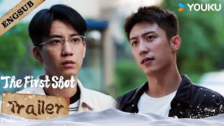 TRAILER EP21 The perp wants to destroy evidence Can Zheng Bei save it  The First Shot  YOUKU [upl. by Lyndy]