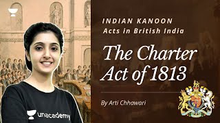 The Charter Act of 1813  Modern History for UPSC  India Kanoon Series  By Arti Chhawari [upl. by Kathlene]