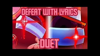 REUPLOAD Defeat with Lyrics DUET 🎵 Vs Impostor v4 Lyrics by MaimyMayo birb546 [upl. by Ewolram]