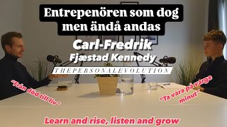 Entreprenören som dog men ändå andas 4  CarlFredrik Fjæstad Kennedy [upl. by Ellswerth96]