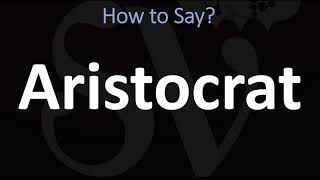 How to Pronounce Aristocrat CORRECTLY [upl. by Naillimxam]