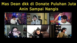 Mas Dean dkk di Donate Puluhan Juta Anin Sampai Nangis [upl. by Jackquelin]