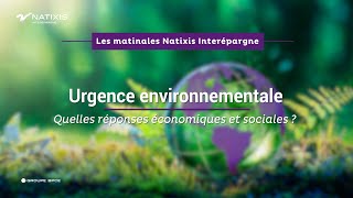 Les Matinales Natixis Interépargne  Urgence environnementale [upl. by Henrieta]