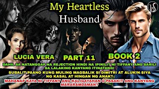 PART 11 LUCIA VERA amp COURTON LOVE SERIES  MY HEARTLESS HUSBAND  Like Marias Story [upl. by Eddi]