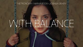 Metronomy x Naima Bock x Joshua Idehen  With Balance Official Music Video [upl. by Maffei367]