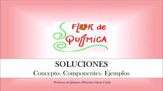 055 SOLUCIONES  Concepto componentes y ejemplos flordequimica [upl. by Kera570]