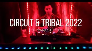 Circuit amp Tribal 2022  DJ Mark Stereo [upl. by Ashford]