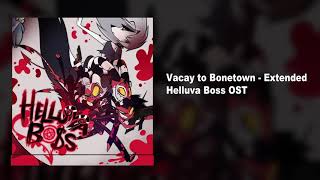 quotVacay to Bonetownquot w Verse 2  Helluva Boss song Extended [upl. by Lanevuj]