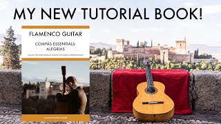 My New Flamenco Guitar Tutorial Book [upl. by Ettezzil]