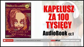 KAPELUSZ za 100 TYSIĘCY Audiobook MP3 cz 1  Pobierz całość książki download [upl. by Drof]