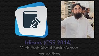 Idioms CSS 2014 with Prof A Basit Memon lec 86th education css 2014 teacher teaching [upl. by Adnawahs]