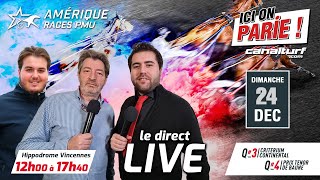 ICI on PARIE  Vincennes live spécial Amérique Races Pmu Q3 Q4 Dimanche 24 Décembre 2023 [upl. by Rauch]