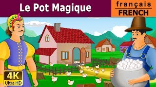 Le Pot Magique  Magic Pot in French  Histoire Pour Les Petit  Contes De Fées Français [upl. by Nwahsiek159]