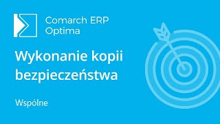 Comarch ERP Optima  Wykonanie kopii bezpieczeństwa film z lektorem [upl. by Yrreg514]