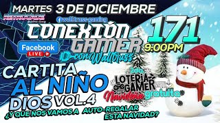 CONEXIÓN GAMER 171 CARTITA AL NIÑO DIOS VOL4 [upl. by Naujyt]