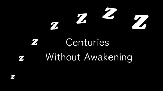 Centuries Without Awakening [upl. by Lenahtan]