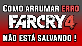 Como arrumar erro FarCry4 NÃO SALVA [upl. by Mehitable806]