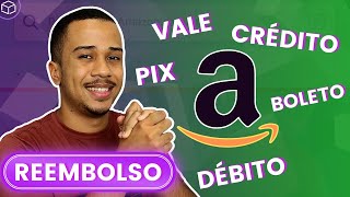 COMO VOCÊ RECEBE O REEMBOLSO DA AMAZON DE ACORDO COM A FORMA DE PAGAMENTO [upl. by Eerdua376]