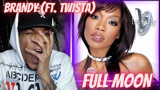 FIRST TIME HEARING  BRANDY  FULL MOON FT TWISTA  REACTION [upl. by Jansen976]