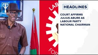 Court affirms Julius Abure as Labour Party National Chairman and more [upl. by Ernie301]