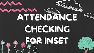 ATTENDANCE CHECKING FOR INSET [upl. by Saile586]