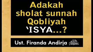 Adakah Sholat Sunnah Qobliyah Isya [upl. by Molloy747]