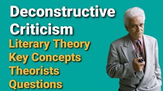 Deconstructive Criticism  Literary Theory  Concepts  Theorists  Questions [upl. by Etnauj]