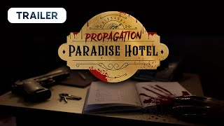 Propagation  Paradise Hotel  Official Trailer [upl. by Niamor]