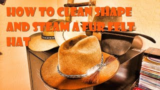 How to Clean Steam and Shape a Fur Felt Hat Stetson Open Road Stratoliner Fedora Western Cowboy [upl. by Alokin]